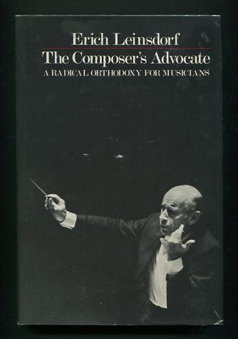 The Composer's Advocate: A Radical Orthodoxy for Musicians [*SIGNED*]