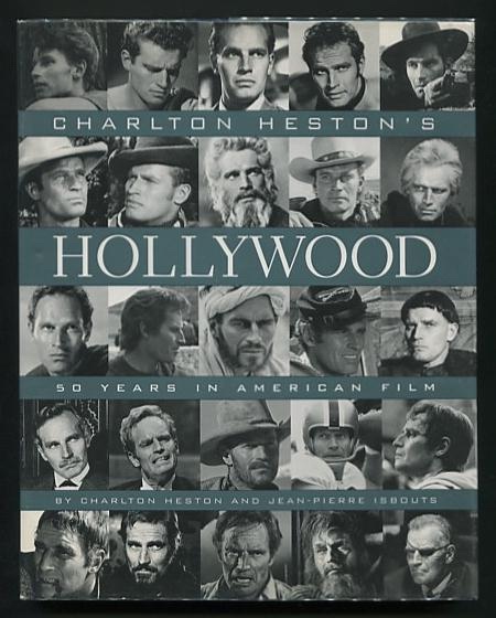 Charlton Heston's Hollywood: 50 Years in American Film [*SIGNED* association copy]