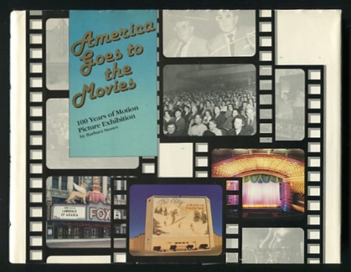 America Goes to the Movies: 100 Years of Motion Picture Exhibition