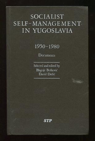 Socialist Self-Management in Yugoslavia 1950-1980: Documents