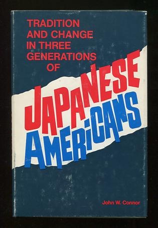 Tradition and Change in Three Generations of Japanese Americans