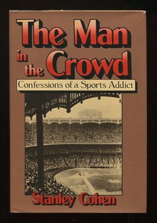 The Man in the Crowd: Confessions of a Sports Addict [*SIGNED*]