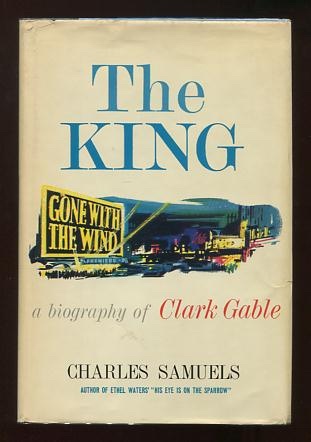 The King: A Biography of Clark Gable [*SIGNED*]