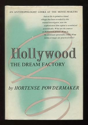 Hollywood, the Dream Factory: An Anthropologist Looks at the Movie-Makers