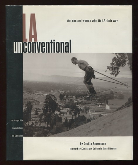 L.A. Unconventional: The Men and Women Who Did L.A. Their Way