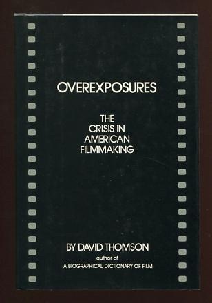 Overexposures: The Crisis in American Filmmaking