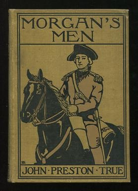 Morgan's Men; containing Adventures of Stuart Schuyler, Captain of Cavalry during the Revolution