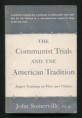 The Communist Trials and the American Tradition: Expert Testimony on Force and Violence