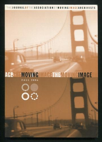 The Moving Image: The Journal of the Association of Moving Image Archivists (Fall 2006)
