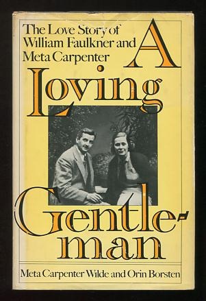 A Loving Gentleman: The Love Story of William Faulkner and Meta Carpenter [*SIGNED*]