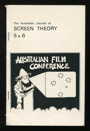 The Australian Journal of Screen Theory - 5 & 6: Papers from the First Australian Film Conference 1978