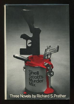 Shell Scott's Murder Mix [Three Novels: Dead Heat; The Cheim Manuscript; Kill Me Tomorrow]