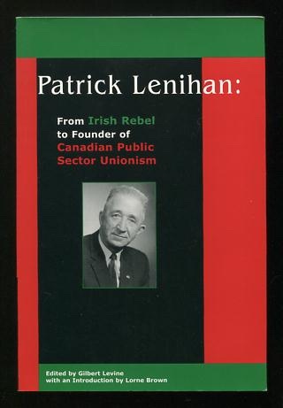 Patrick Lenihan: From Irish Rebel to Founder of Canadian Public Sector Unionism