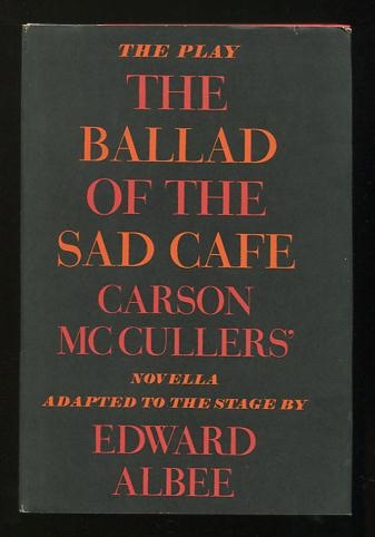 The Ballad of the Sad Cafe; Carson McCullers' novella adapted to the stage
