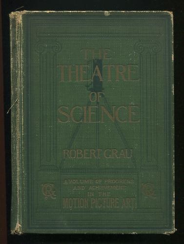 The Theatre of Science: A Volume of Progress and Achievement in the Motion Picture Art [