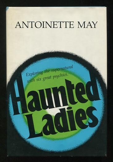 Haunted Ladies: Exploring the Supernatural with six great psychics