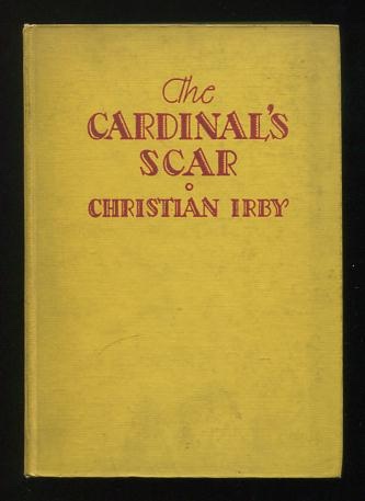 The Cardinal's Scar: The Story of a Matador