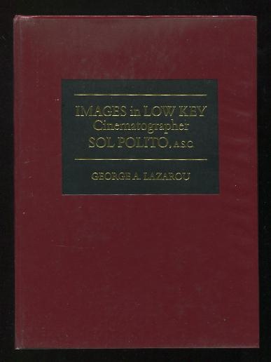 Images in Low Key: Cinematographer Sol Polito, A.S.C. [*SIGNED*]