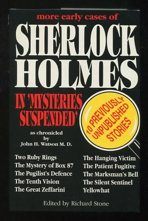Mysteries Suspended; more early cases of Sherlock Holmes, as chronicled by John H. Watson M.D.