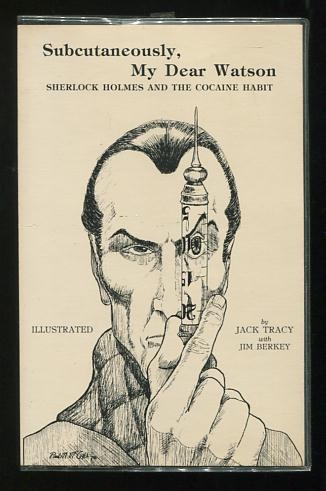 Subcutaneously, My Dear Watson: Sherlock Holmes and the Cocaine Habit