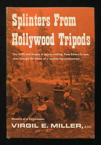 Splinters from Hollywood Tripods: Memoirs of a Cameraman