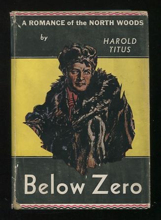 Below Zero: A Romance of the North Woods