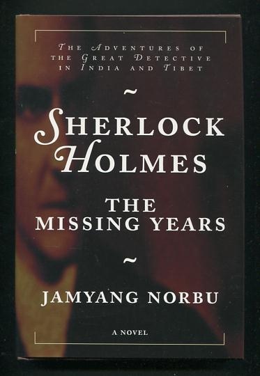 Sherlock Holmes: The Missing Years: The Adventures of the Great Detective in India and Tibet