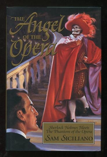 The Angel of the Opera: Sherlock Holmes Meets the Phantom of the Opera