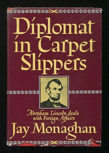 Diplomat in Carpet Slippers: Abraham Lincoln Deals with Foreign Affairs