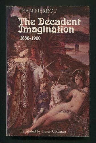 The Decadent Imagination, 1880-1900