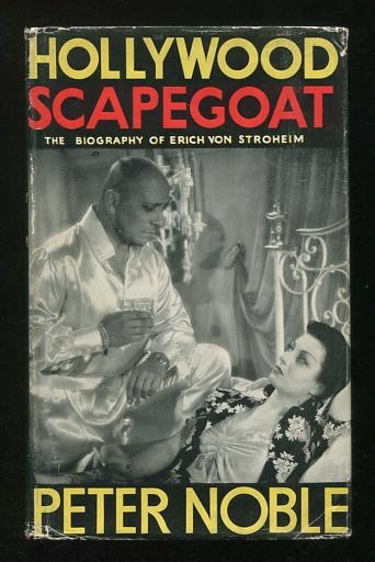 Hollywood Scapegoat: The Biography of Erich von Stroheim