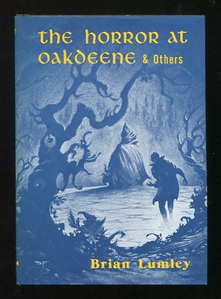 The Horror at Oakdeene and Others