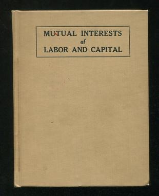 Mutual Interests of Labor and Capital [*SIGNED*]