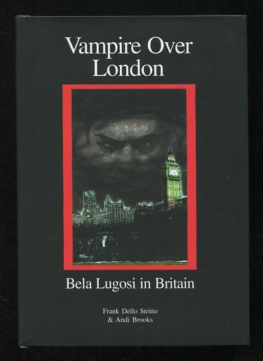 Vampire Over London: Bela Lugosi in Britain [*SIGNED*]