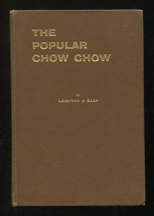 The Popular Chow Chow: Its History, Strains, Pedigrees, Breeding, Character, and Kennel Management