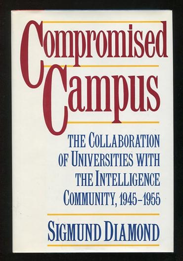 Compromised Campus: The Collaboration of Universities with the Intelligence Community, 1945-1955