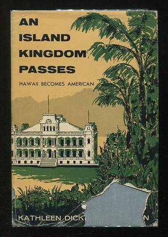 An Island Kingdom Passes: Hawaii Becomes American