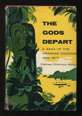 The Gods Depart: A Saga of the Hawaiian Kingdom