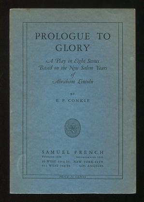 Prologue to Glory: A Play in Eight Scenes, Based on the New Salem Years of Abraham Lincoln