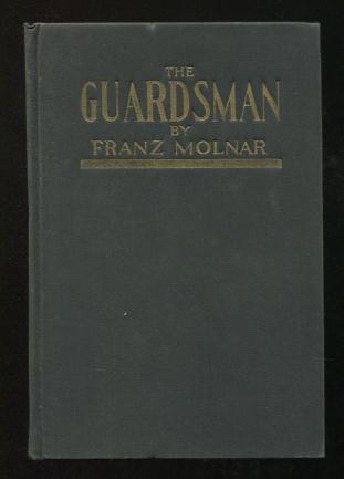 The Guardsman: A Comedy in Three Acts