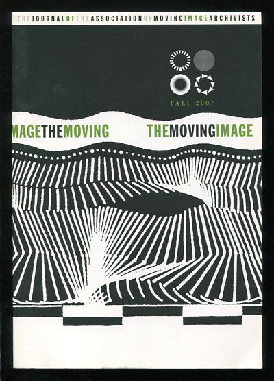 The Moving Image: The Journal of the Association of Moving Image Archivists (Fall 2007)