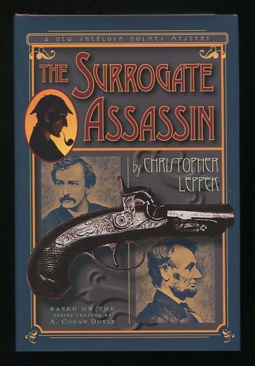 The Surrogate Assassin: A Sherlock Holmes Mystery; Based on the characters created by Sir Conan Doyle [*SIGNED*]