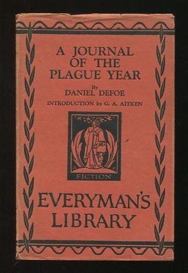 A Journal of the Plague Year; written by a Citizen who continued all the while in London
