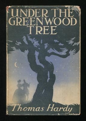 Under the Greenwood Tree; or, The Mellstock Quire: A Rural Painting of the Dutch School