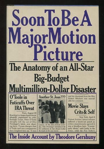 Soon To Be a Major Motion Picture: The Anatomy of an All-Star, Big-Budget, Multimillion-Dollar Disaster