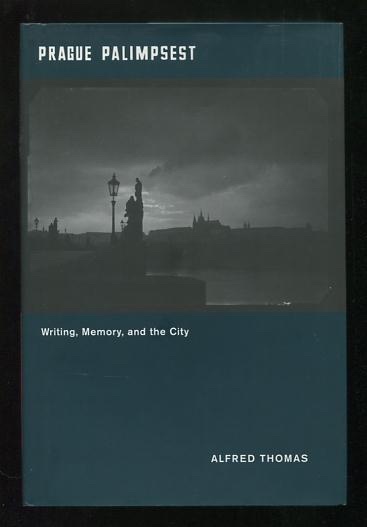 Prague Palimpsest: Writing, Memory, and the City