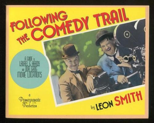 Following the Comedy Trail: A Guide to Laurel and Hardy and Our Gang Film Locations