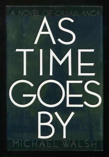 As Time Goes By: A Novel of Casablanca [*SIGNED*]