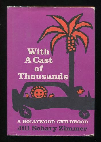 With a Cast of Thousands: A Hollywood Childhood