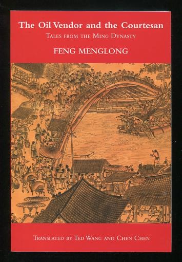 The Oil Vendor and the Courtesan: Tales from the Ming Dynasty